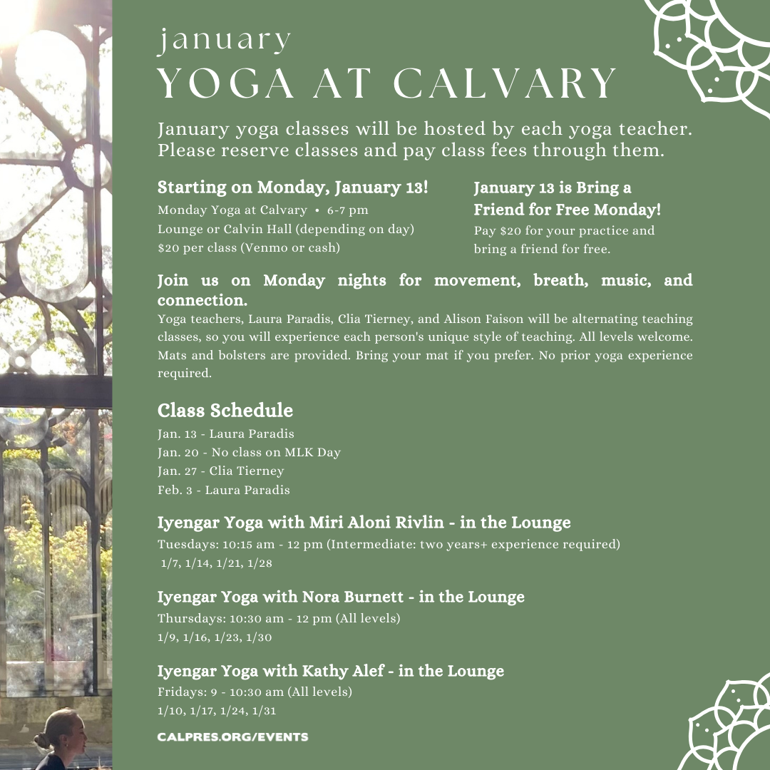 Yoga is back at Calvary starting January 13! There are several other Iyengar Yoga classes taught by different instructors. Please reach out to alisonfaison@calpres.org for more information. 