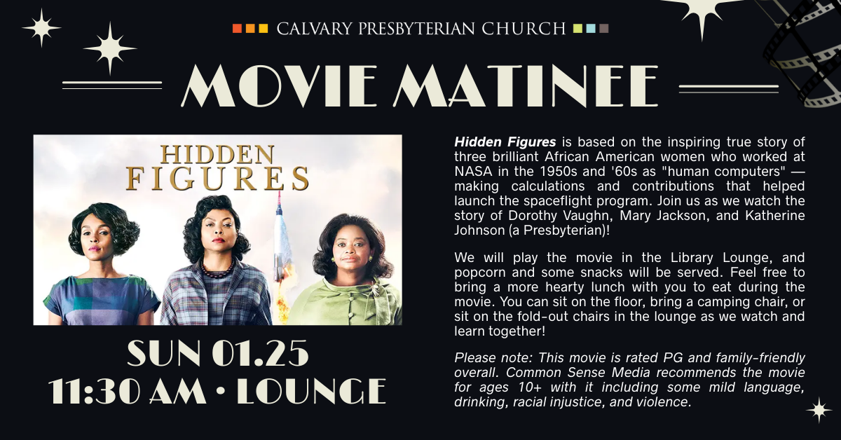 Movie matinee - Sunday 1.25 at 11:30am in the lounge
Hidden Figures is based on the inspiring true story of three brilliant African American women who worked at NASA in the 1950s and '60s as