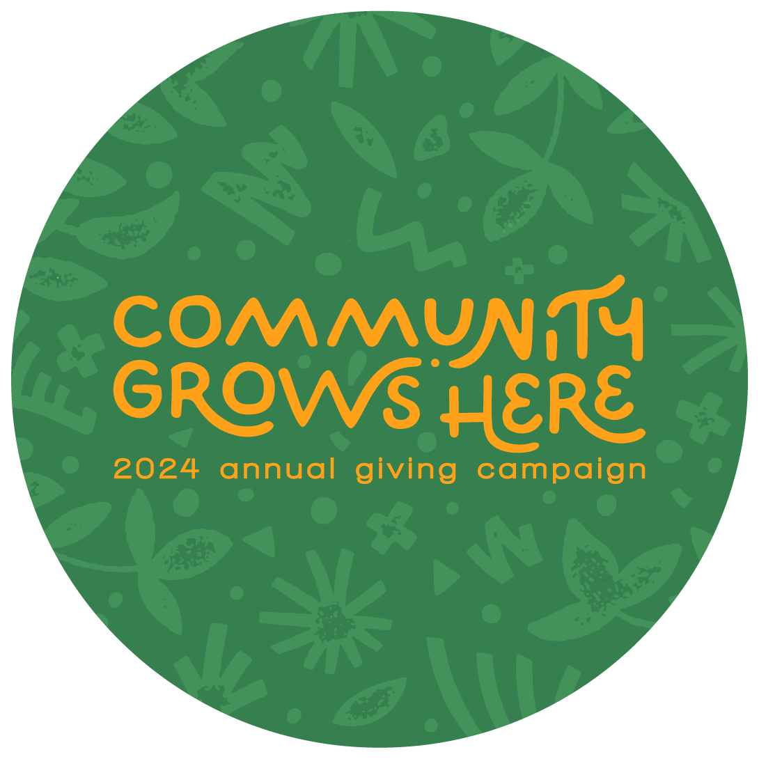 A graphic icon of our 2024 Annual Giving Campaign theme: Community Grows Here. It's green and yellow, with lots of plant and vine illustrations.