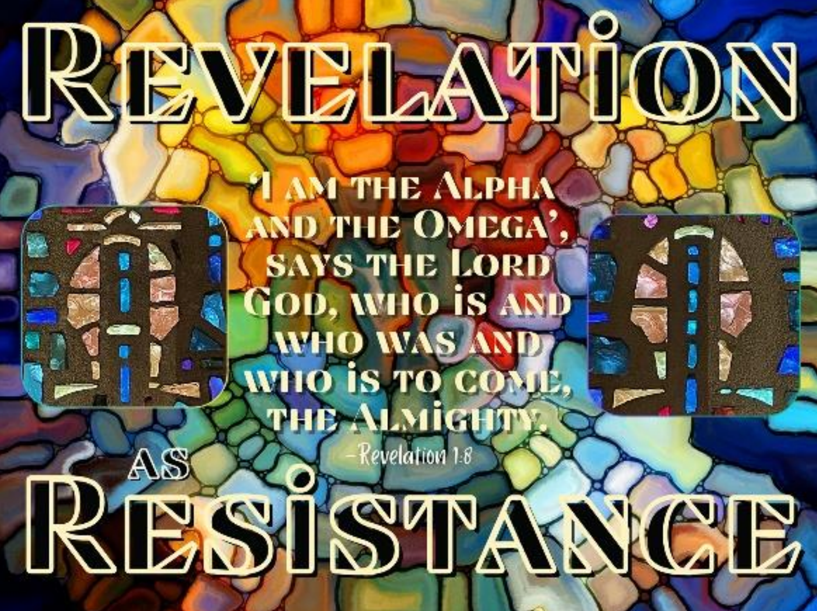 Colorful stained glass image with the text 'revelation as resistance' on it.