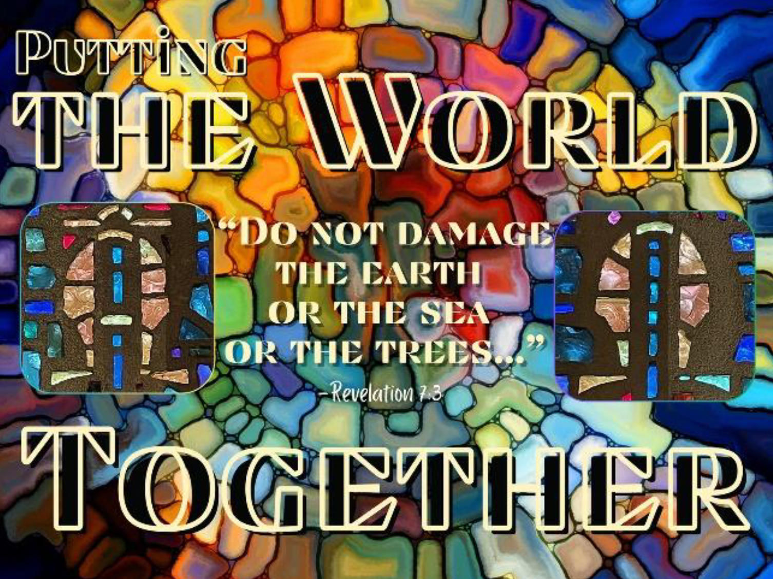 A rainbow stained glass image with the text 'putting the world together' on it 