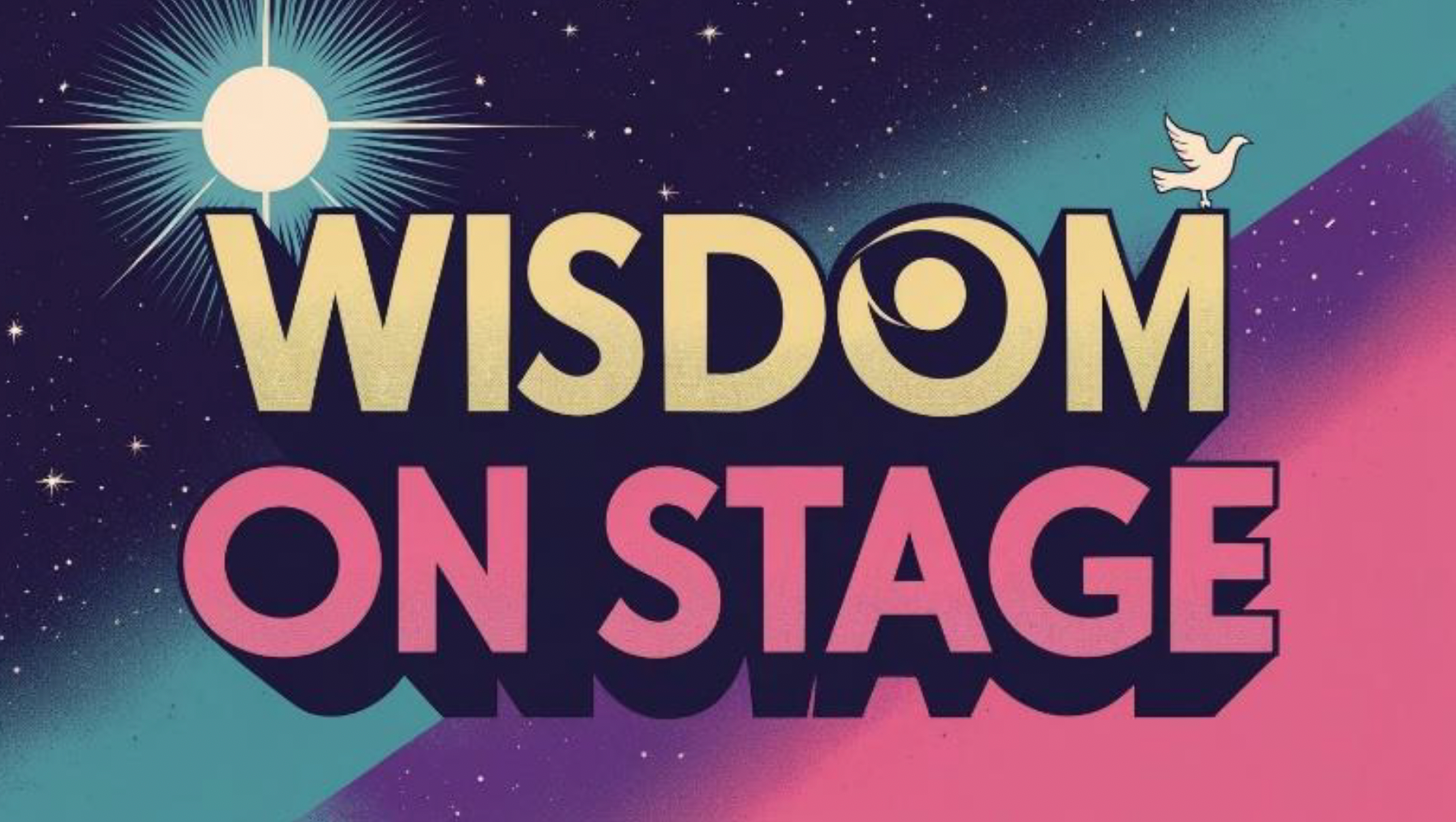 A colorful night sky with the text 'wisdom on stage'
