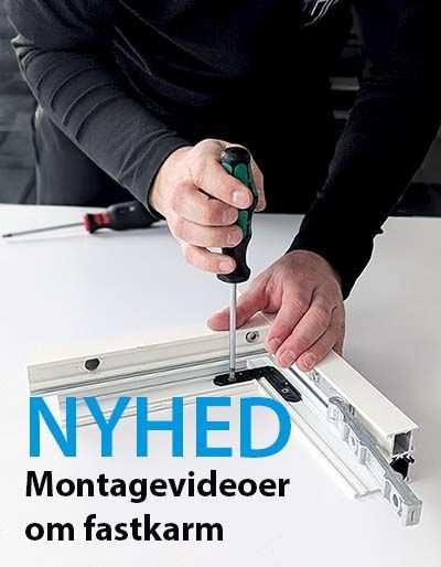 Nyhed - videoer om montage af vores fastkarm og isætning af glas.