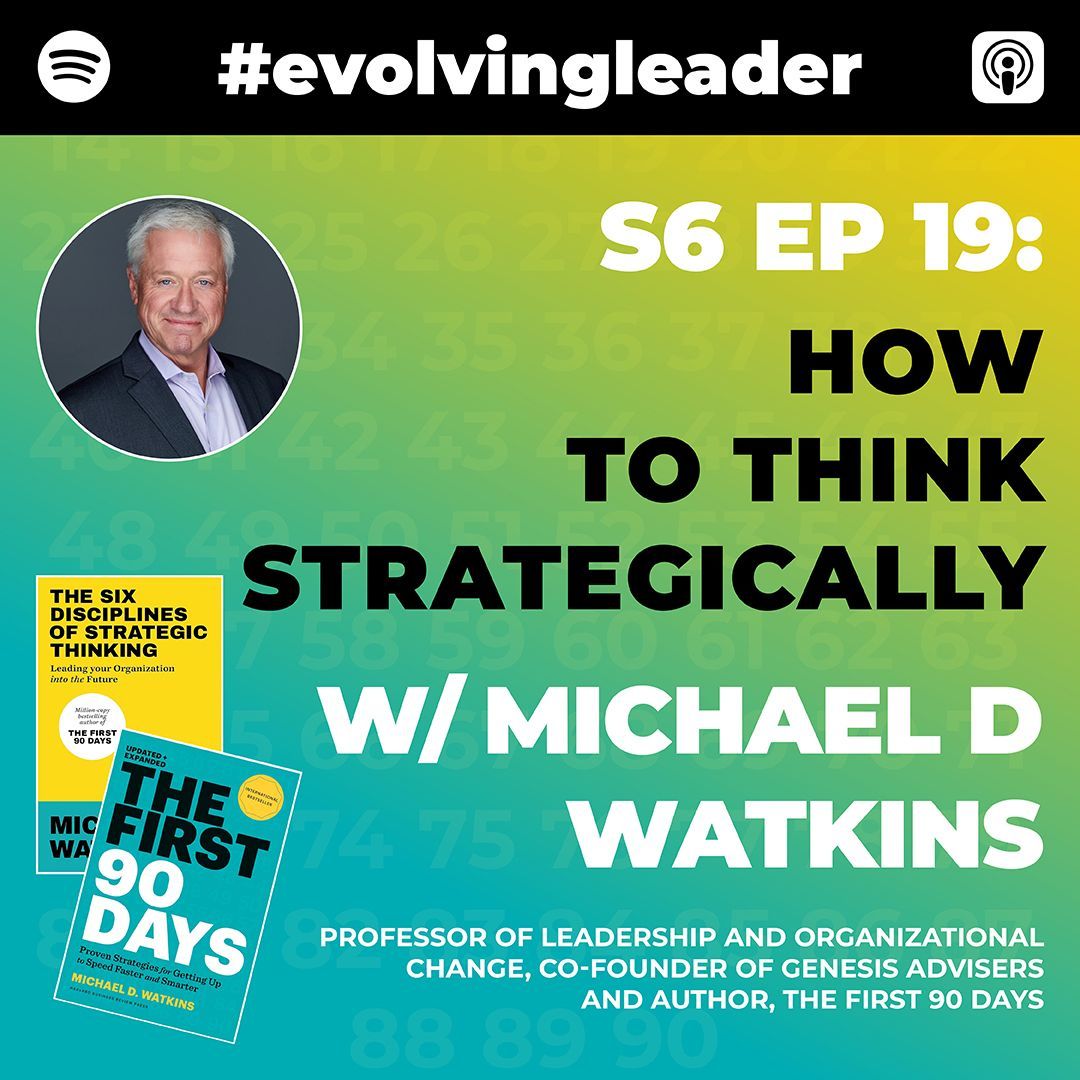 Michael D Watkins on The Evolving Leader podcast