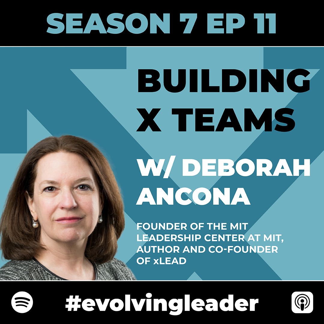 Deborah Ancona on The Evolving Leader podcast