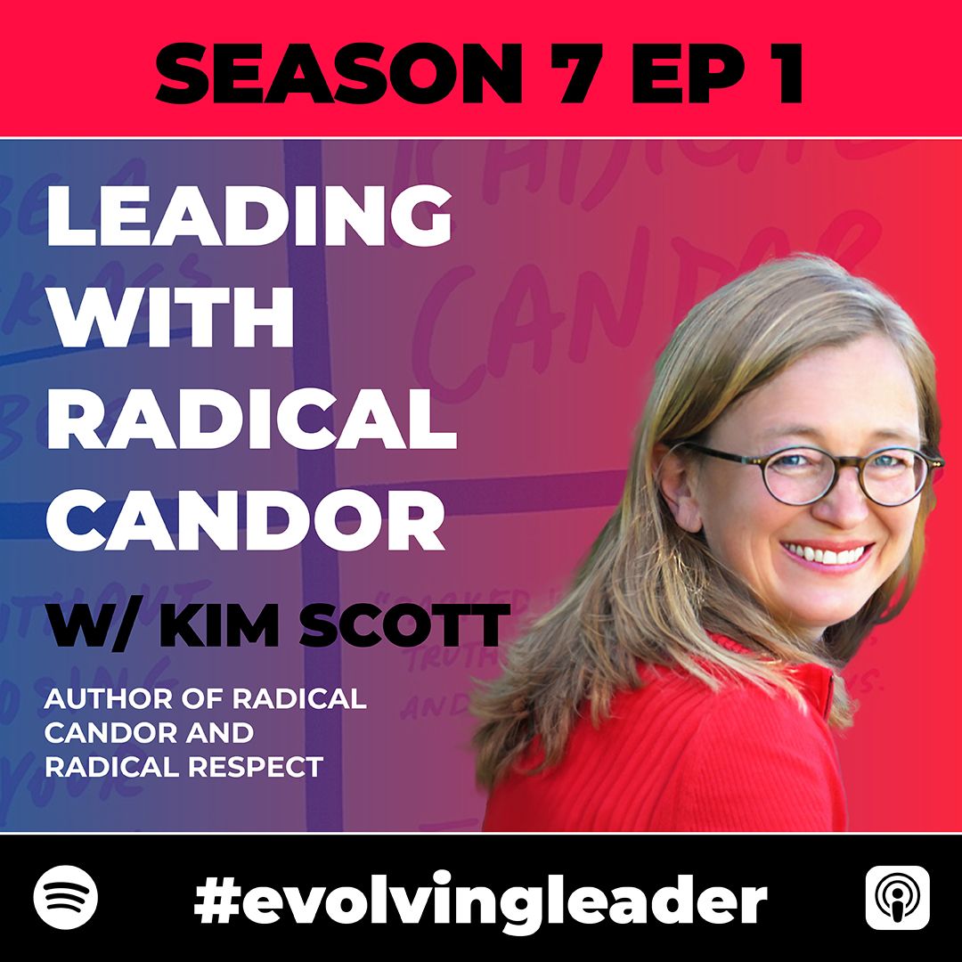 Kim Scott on The Evolving Leader podcast