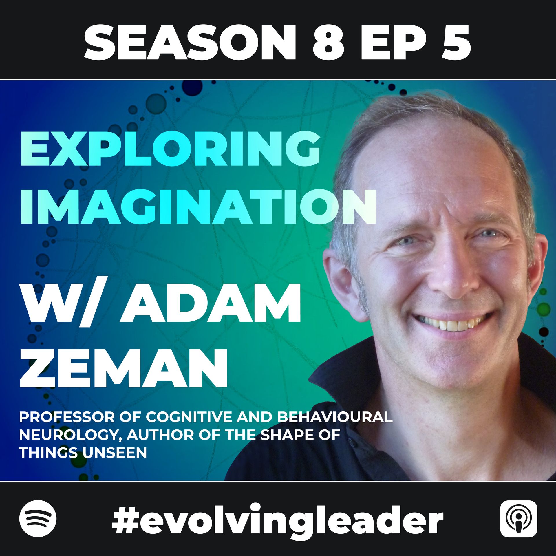 Adam Zeman on The Evolving Leader podcast