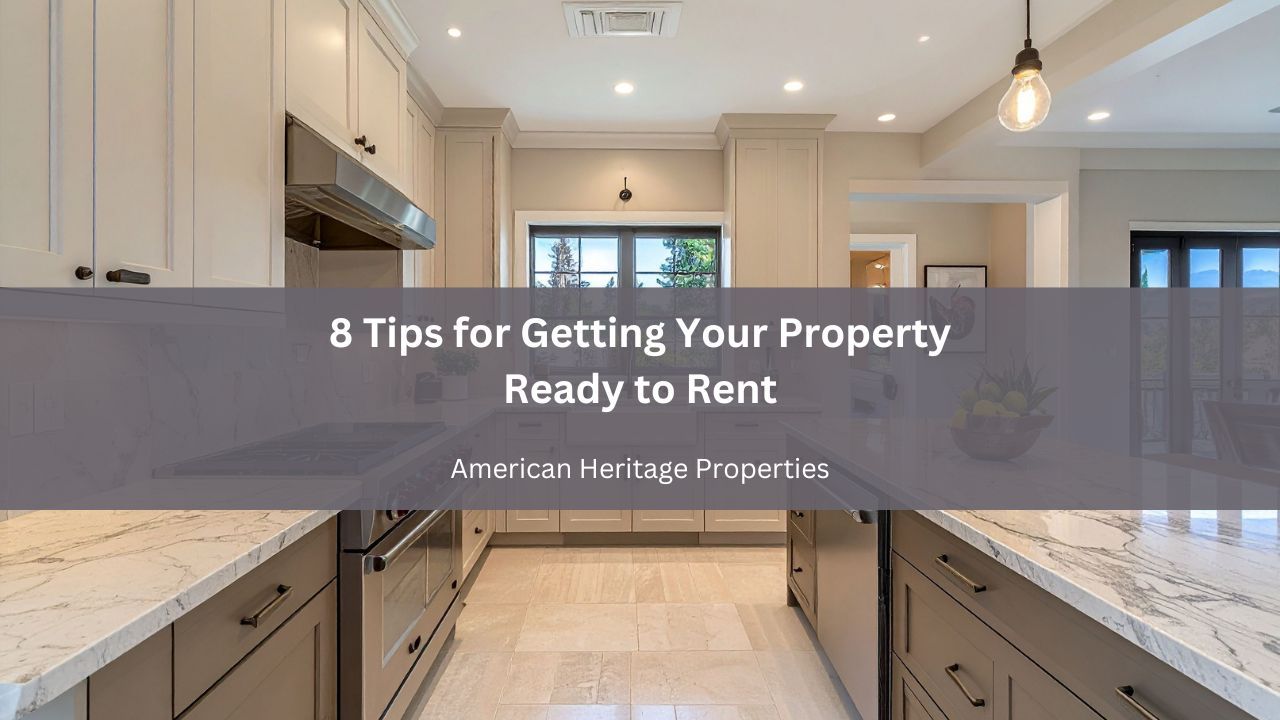 8 Tips for Getting Your Property Ready to Rent