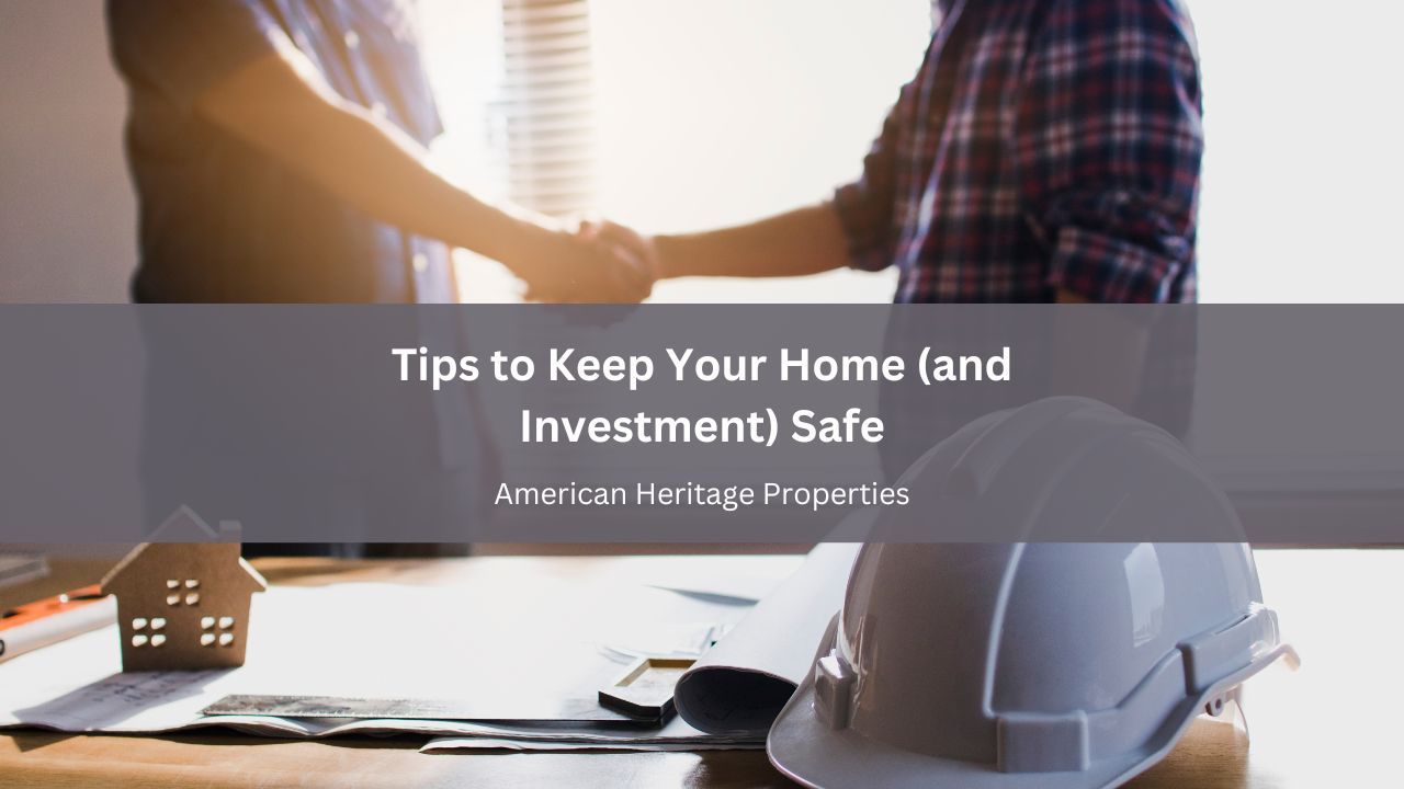 How to Keep Your Investment Property Safe