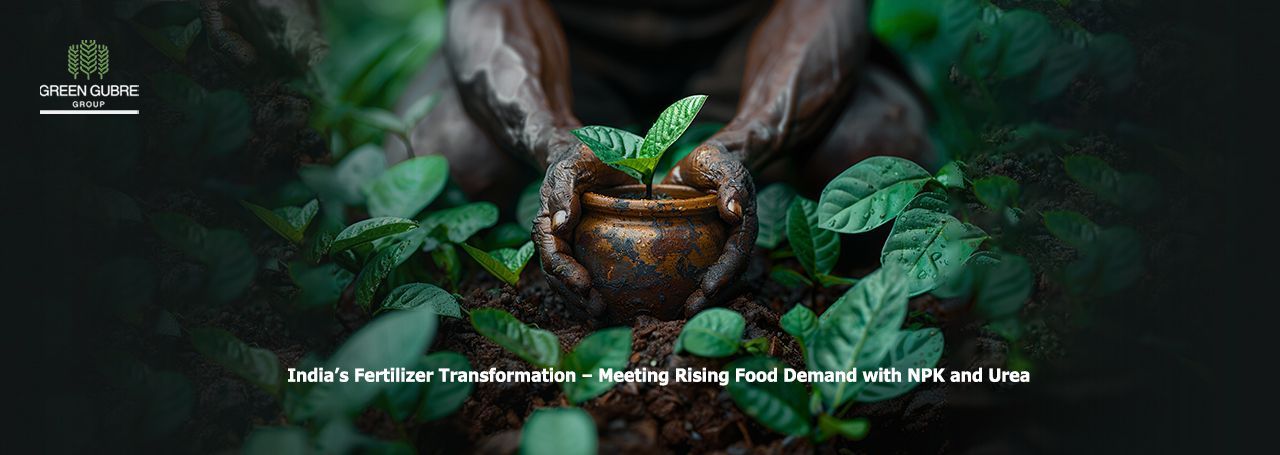 India’s Fertilizer Transformation – Meeting Rising Food Demand with NPK and Urea
