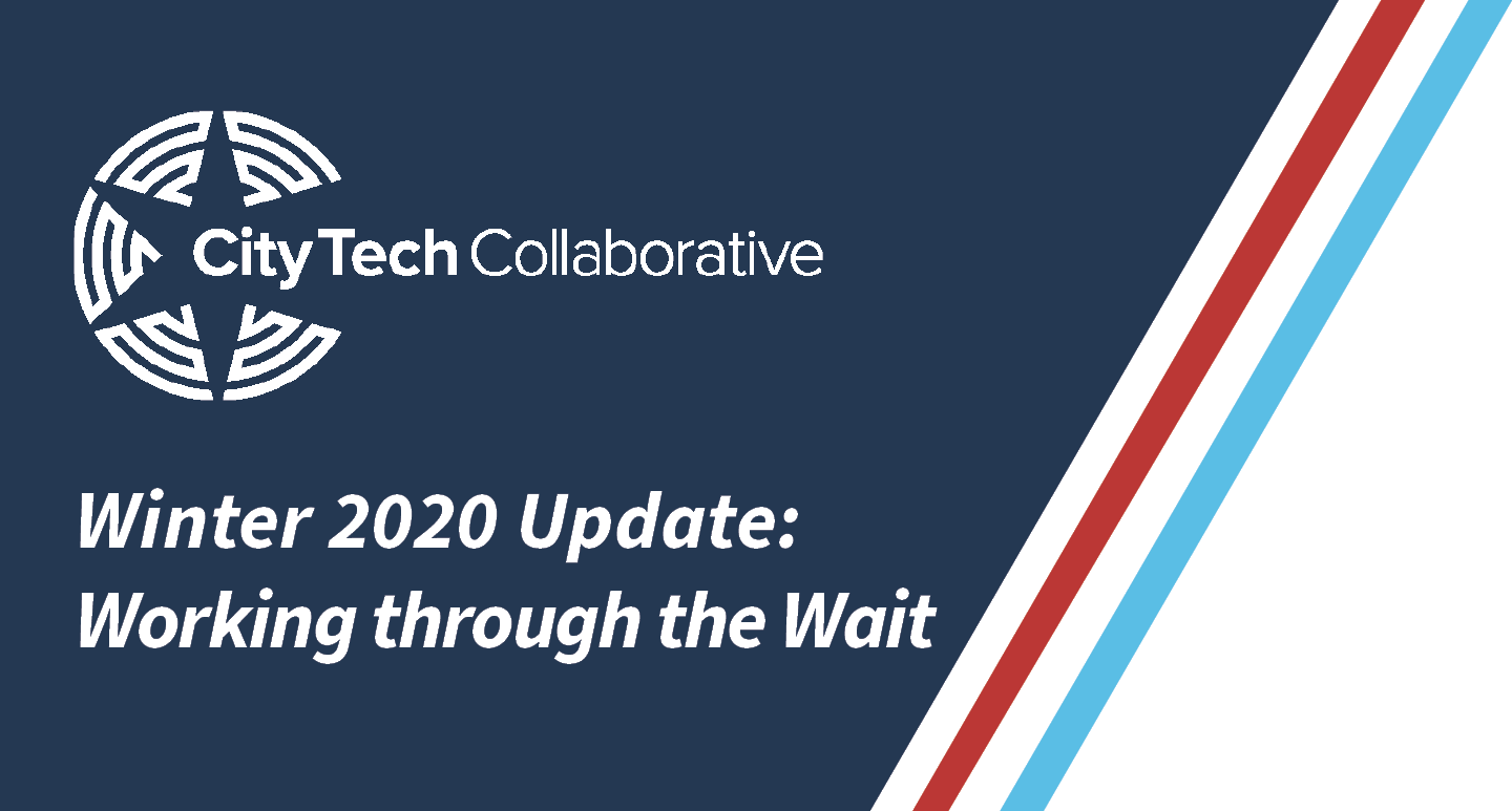 City Tech Winter Update 2020 Working through the Wait