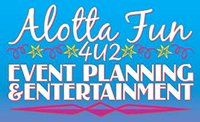 Alotta Fun 4U2 Event Planning & Entertainment