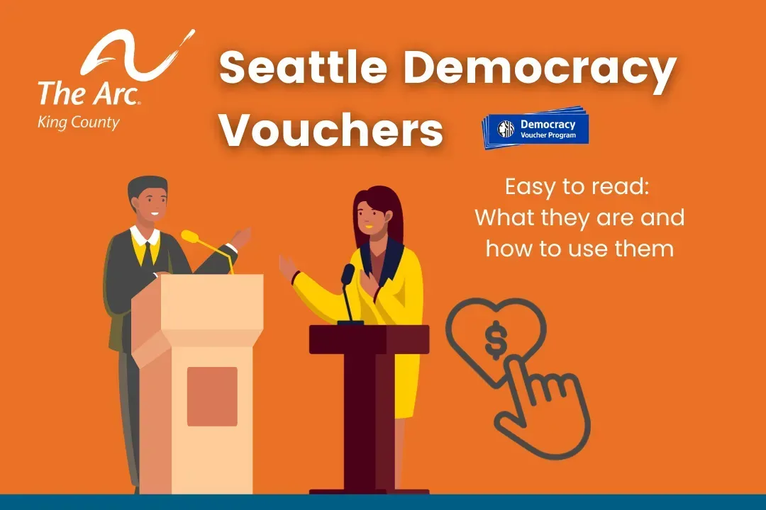 Orange graphic promoting Seattle Democracy Vouchers. Two people at podiums, a hand touching a heart icon with a dollar sign.