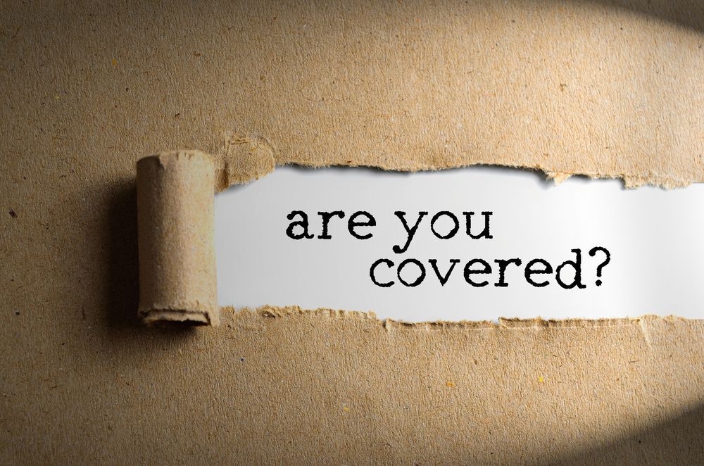 Are You covered with adequate insurance?