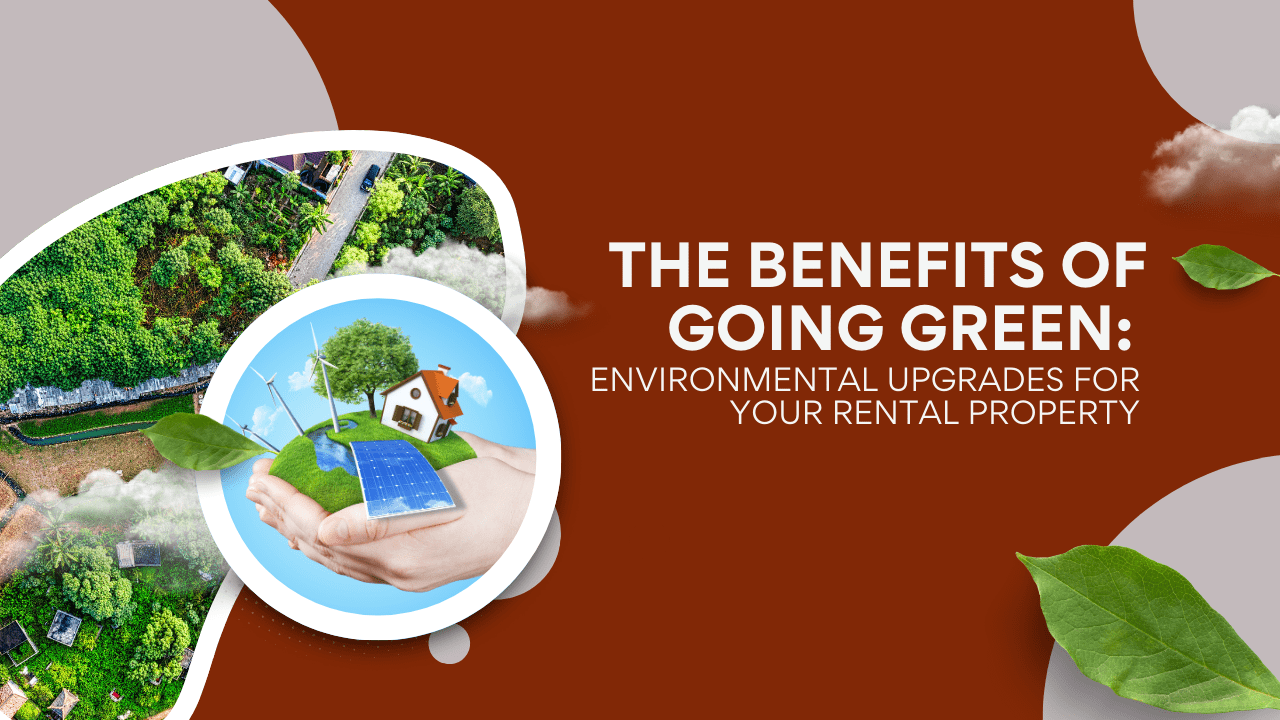 The Benefits of Going Green: Environmental Upgrades for Your Southwest Washington Rental Property