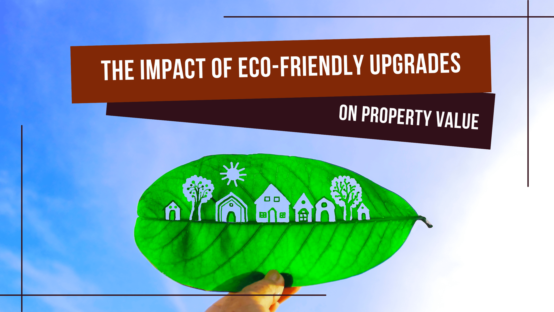 The Impact of Eco-Friendly Upgrades on Property Value in Southwest Washington - Article Banner