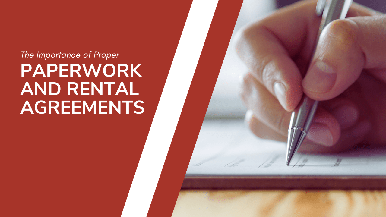 The Importance of Proper Paperwork and Rental Agreements - Article Banner