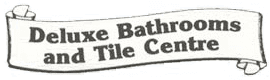 Deluxe Bathrooms & Tile Centre