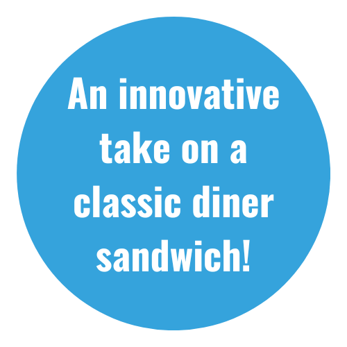 A blue circle that says an innovative take on a classic diner sandwich
