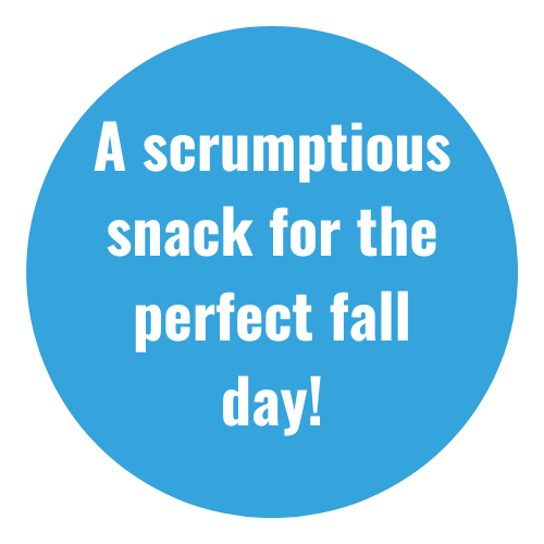 A blue circle that says a scrumptious snack for the perfect fall day