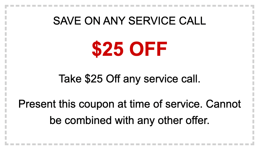A coupon that says save on any service call $ 25 off