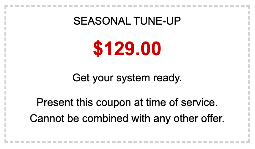 A coupon for a seasonal tune-up costs $ 129.00