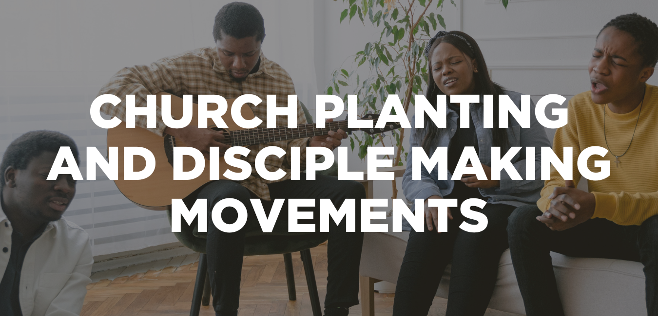 church planting and disciple making movements