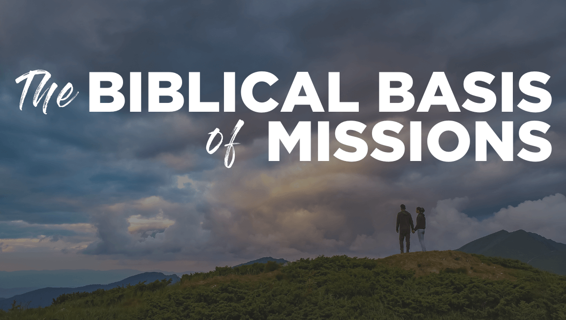 The Biblical Basis of Missions