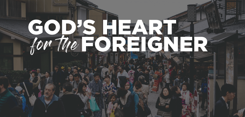 God's heart for the foreigner