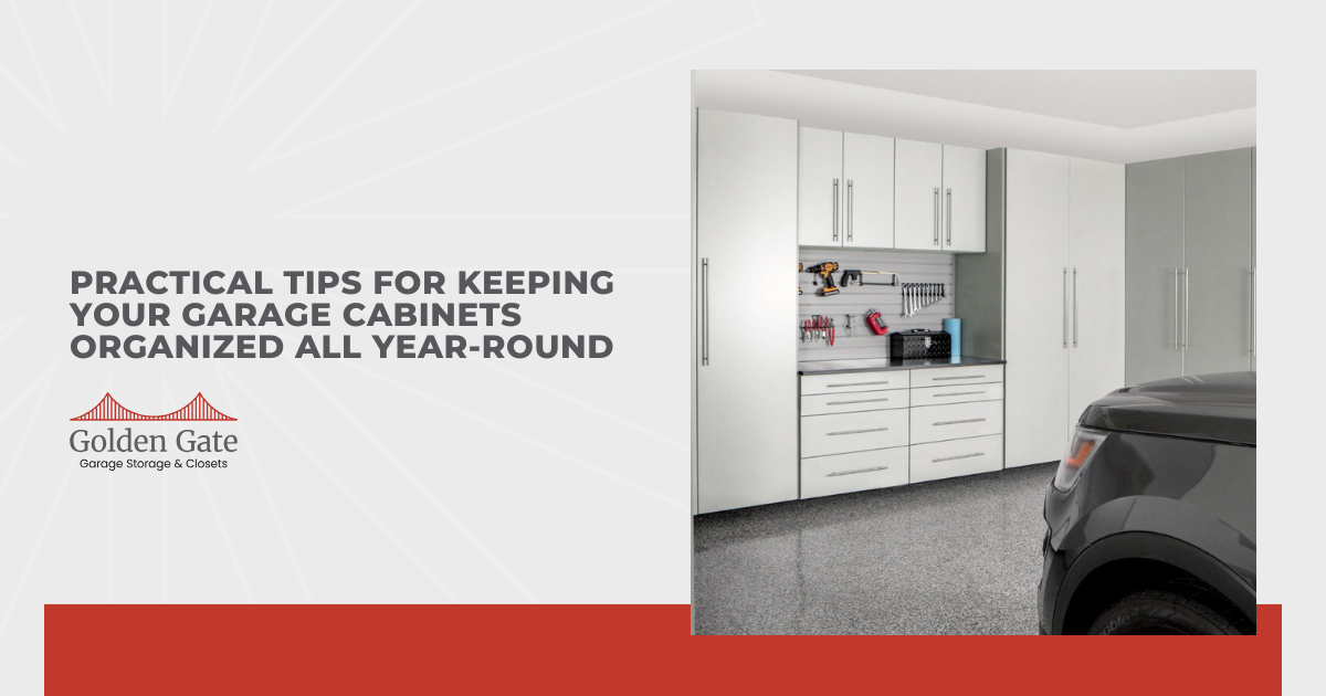 Practical Tips for Keeping Your Garage Cabinets Organized All Year-Round