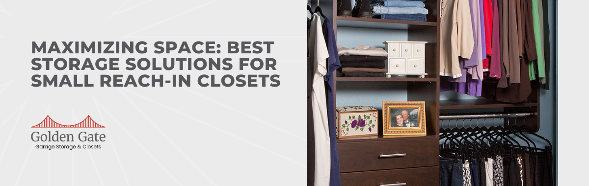 Maximizing Space: Best Storage Solutions for Small Reach-In Closets