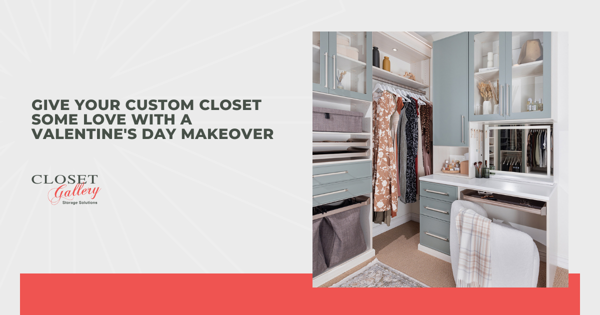 Give Your Custom Closet Some Love With a Valentine's Day Makeover