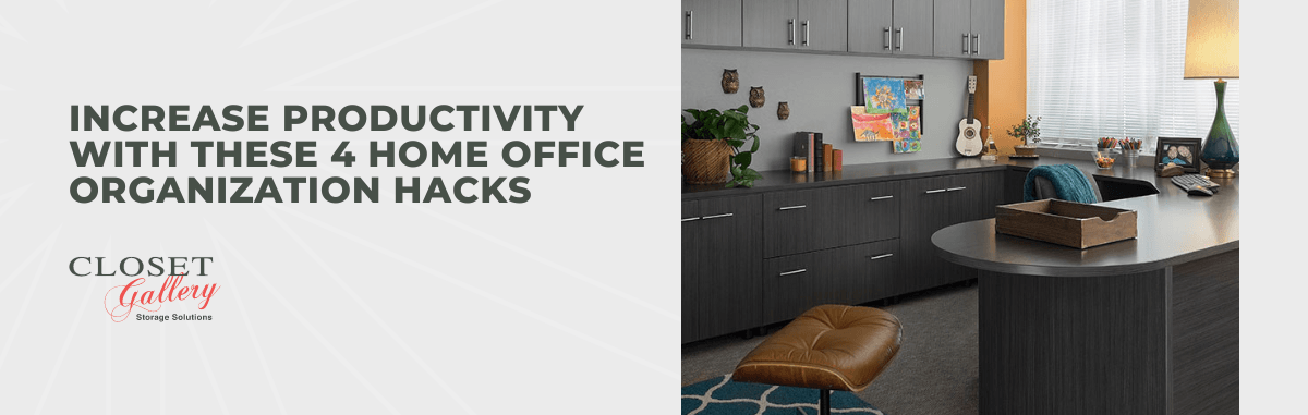 Increase Productivity With These 4 Home Office Organization Hacks