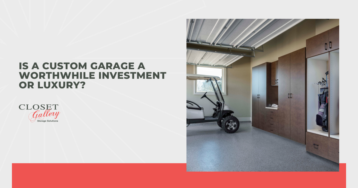 Is a Custom Garage a Worthwhile Investment or Luxury?
