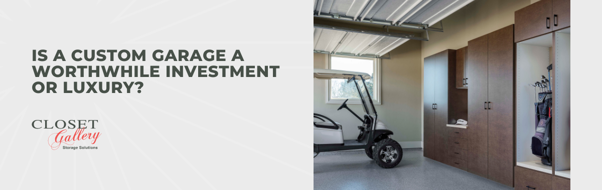 Is a Custom Garage a Worthwhile Investment or Luxury?