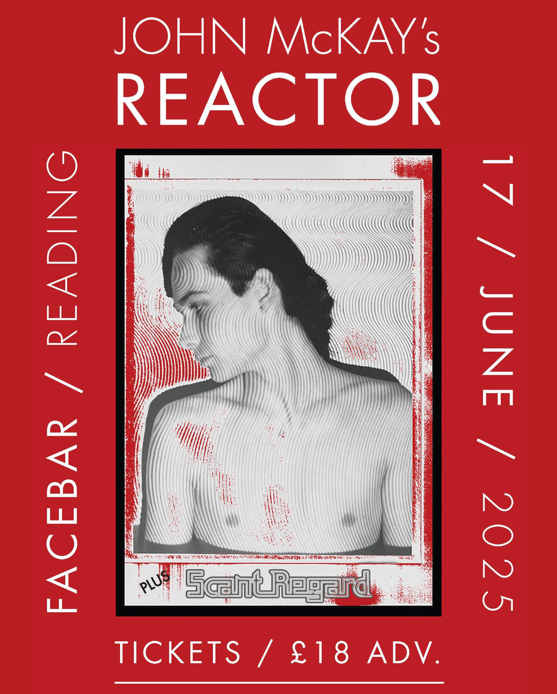 John mckay 's reactor facebar / reading tickets / 18 adv