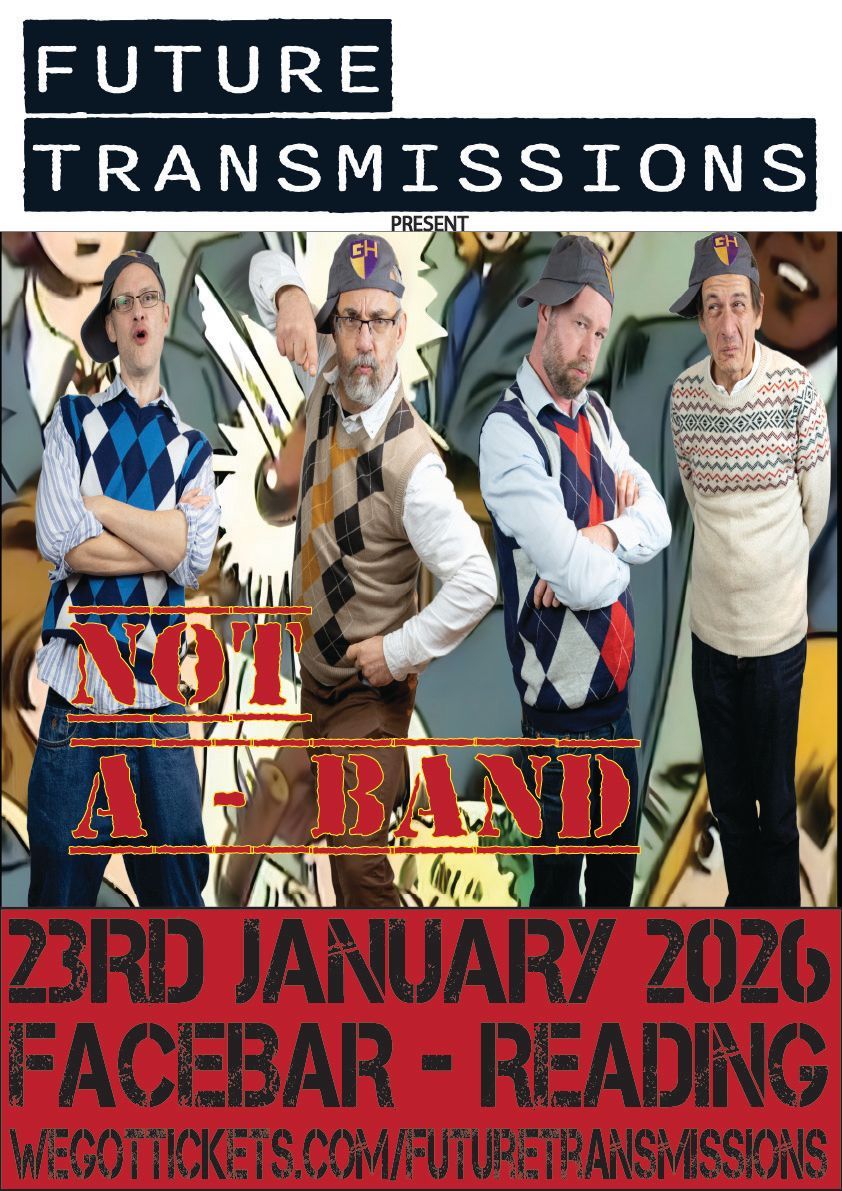 Friday 23rd January at the facebar reading 
An Image of Not A-Band displayed