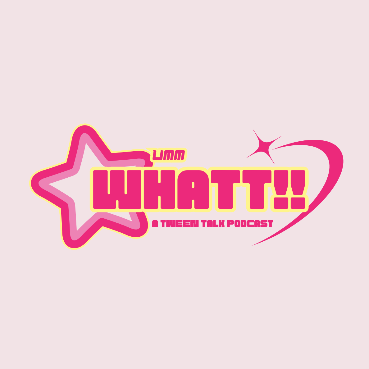 Um Whatt?? A Tween Talk Podcast