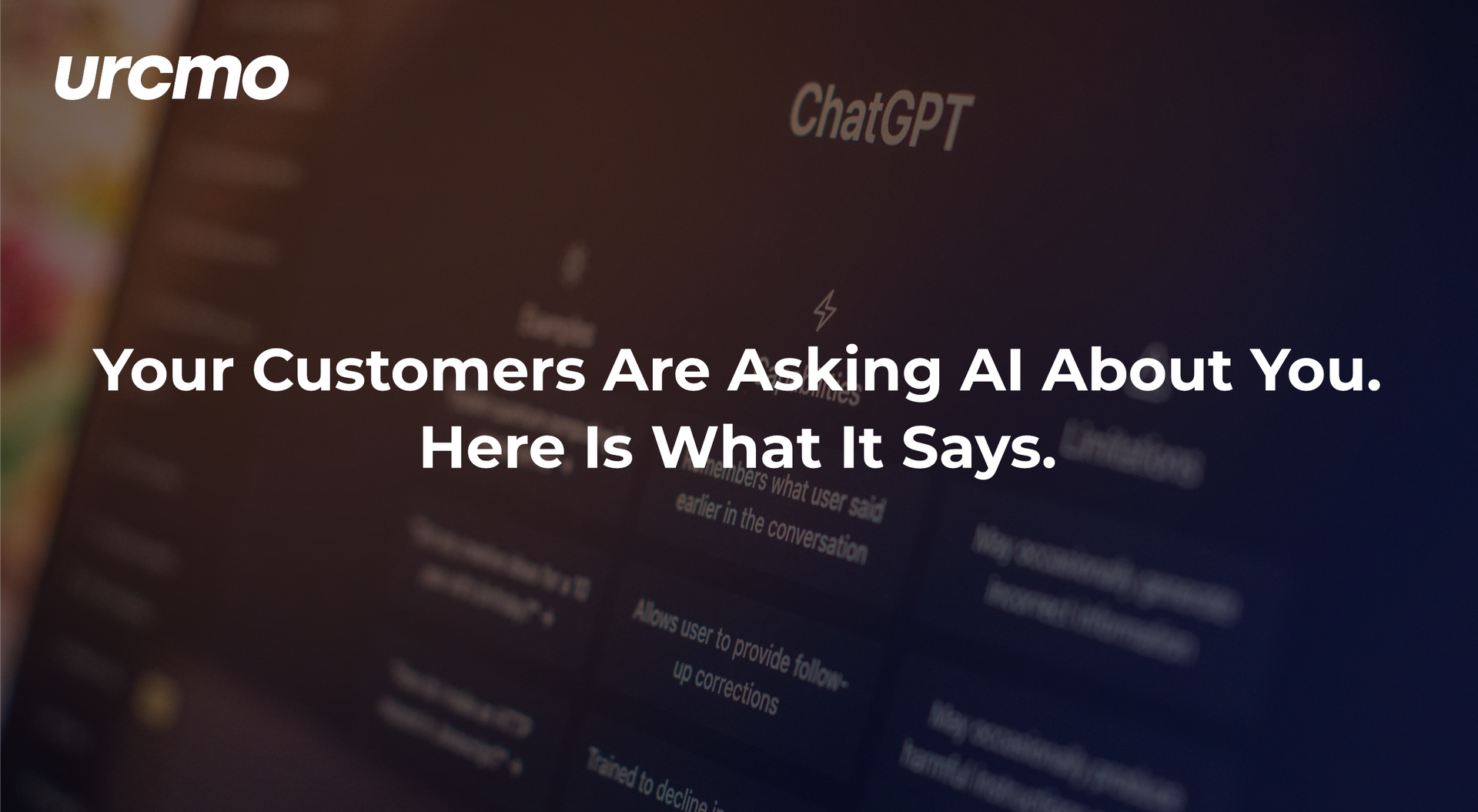 Urmo graphic with blurred ChatGPT-style background and text: “Your Customers Are Asking AI About You. Here Is What It Says.”