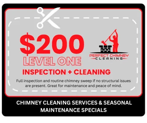 Red and black promo for $200 level one inspection plus cleaning by Perfect Chimney Cleaning.