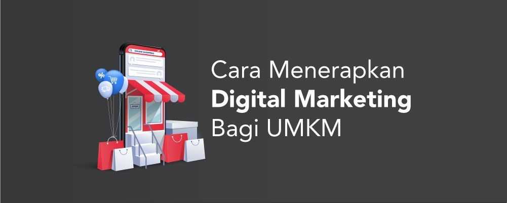 Cara Menerapkan Digital Marketing Bagi UMKM