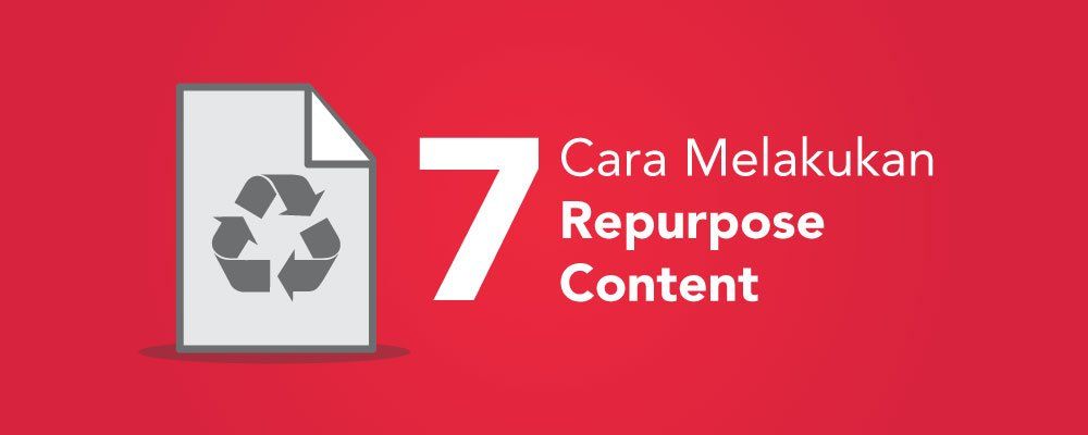 7 Cara Melakukan Repurpose Content