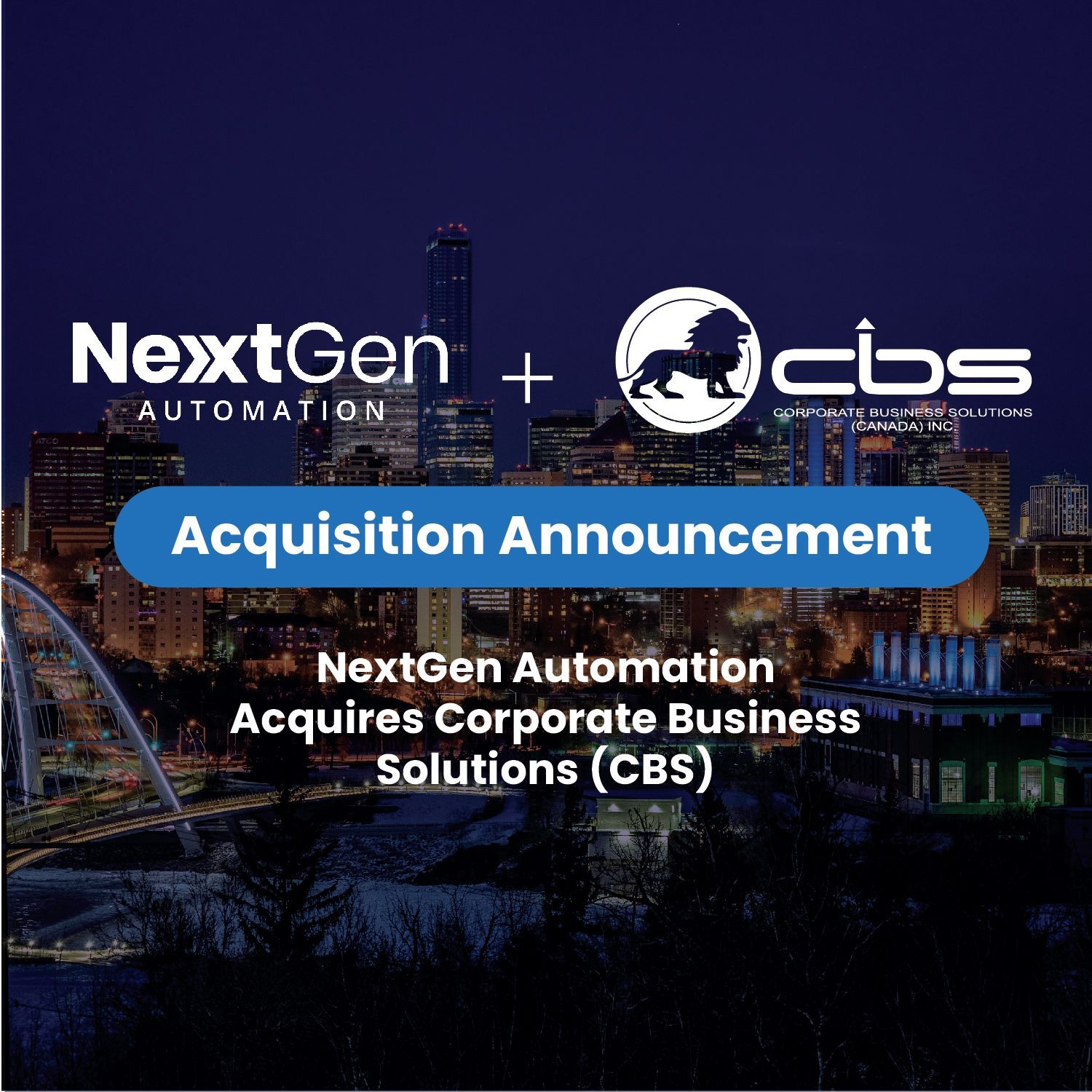 NextGen Automation acquires Corporate Business Solutions (CBS) Edmonton. 