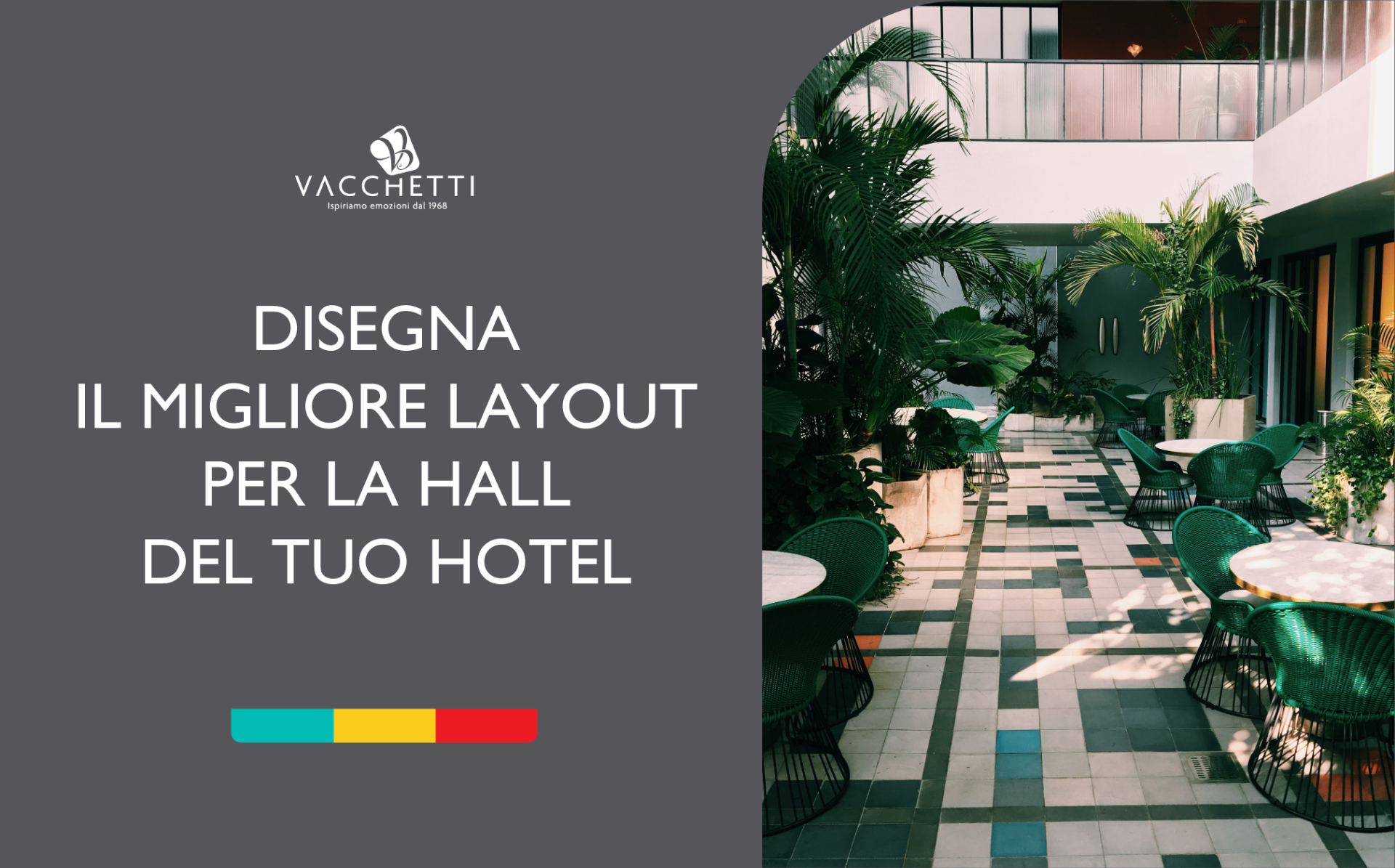 Disegna il migliore Layout per la Hall del tuo Hotel