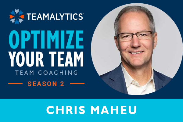 Optimize Your Team: Chris Maheu