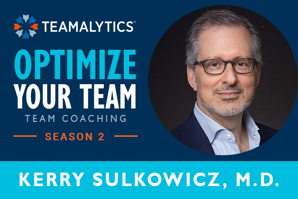 Optimize Your Team: Kerry Sulkowicz, M.D.