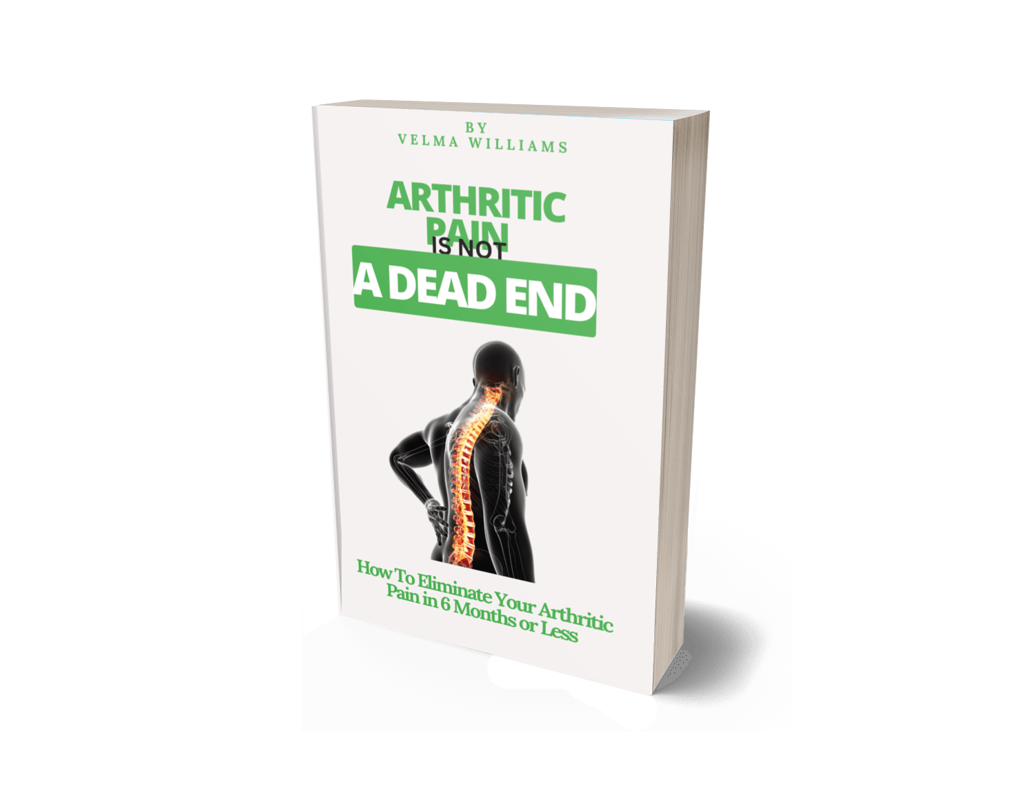 Discover Hope and Healing: Arthritic Pain is Not a Dead End by Velma Williams-Ward