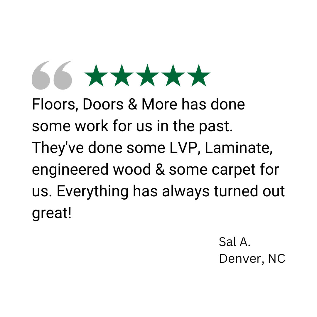 Floors , doors & more has done some work for us in the past.