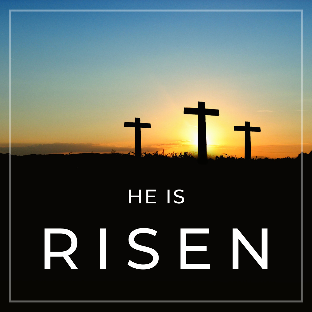 Easter graphic: He is Risen.