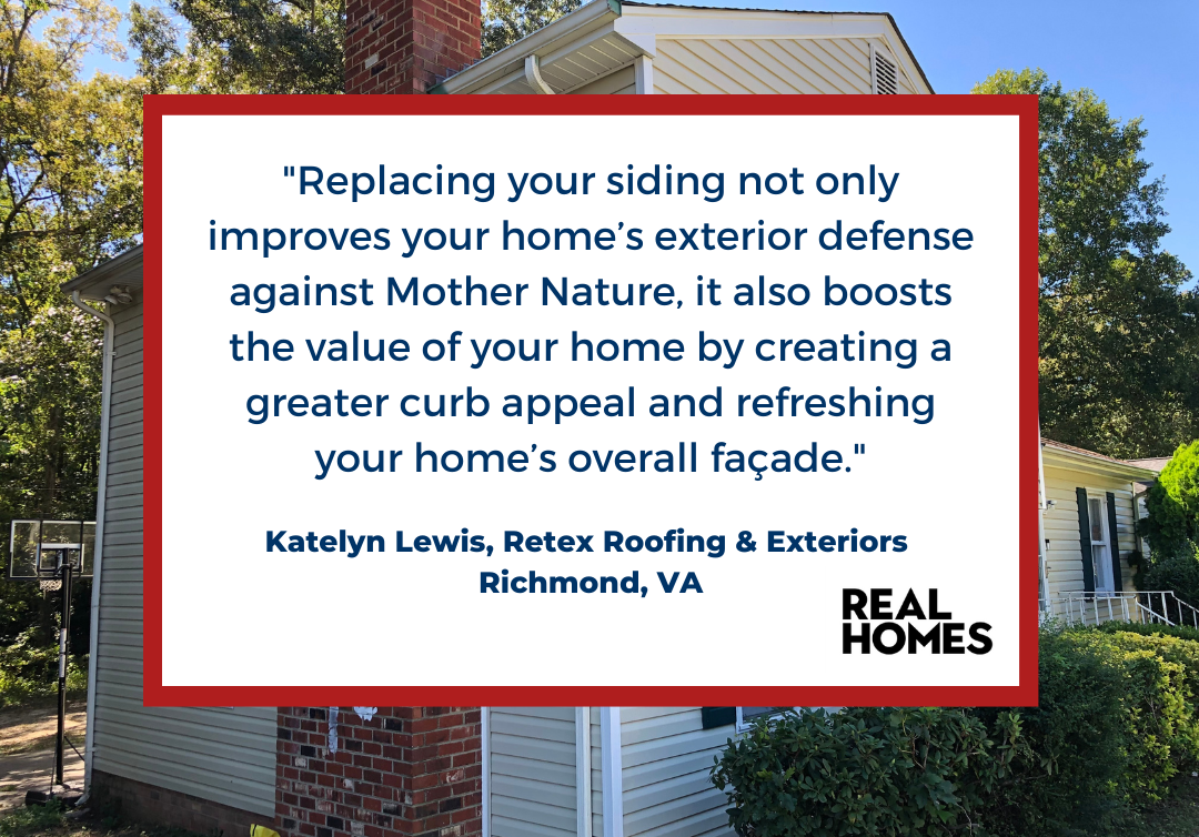A graphic with a quote from RETEX's Katelyn Lewis that was featured in a Real Homes article on replacing your home's siding.